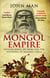 The Mongol Empire - An absorbing and unputdownable history of Genghis Khanand the founding of modern China, the perfect gift for military history buffs