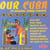 Our Cuba - 20 Original Cuban Classics