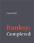 Banksy : completed