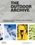 The Outdoor Archive : The Ultimate Collection of Adventure & Sporting Graphics, Illustrations and Gear