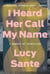 I HEARD HER CALL MY NAME - A MEMOIR OF TRANSITION