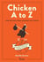 Chicken A to Z