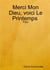 Merci Mon Dieu, voici Le Printemps: Film