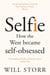 SELFIE - HOW THE WEST BECAME SELF-OBSESSED