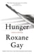 HUNGER - A MEMOIR OF (MY) BODY