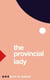 THE PROVINCIAL LADY
