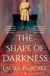 The Shape of Darkness : 'A future gothic classic' Martyn Waites