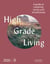 High grade living a guide to creativity, clarity and mindfulness