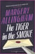 THE TIGER IN THE SMOKE