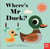 WHERE''S MR DUCK?