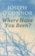 Where have you been?