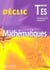 Declic maths terminale es - enseignement obligatoire - livre de l'eleve - edition 2006