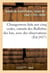 Changemens faits aux cinq codes, extraits des bulletins des lois, avec des observations