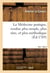 La medecine pratique, rendue plus simple, plus sure, et plus methodique.tome 1 - on commence par le