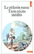 Le pélerin russe - trois récits inédits