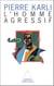 L'homme agressif