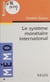 Systeme monetaire international (le)
