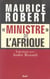 Maurice Robert, "ministre" de l'Afrique