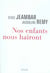 Nos enfants nous haïront