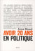 Avoir 20 ans en politique