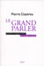 Le grand parler - mythes et chants sacrés des indiens Guarani