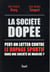 La société dopée - peut-on lutter contre le dopage sportif dans une société de marché ?