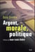 Argent, morale, politique