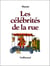 Les célébrités de la rue