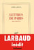 Lettres de Paris pour le «New Weekly» : Mars - août 1914
