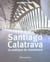 Santiago calatrava - la poetique du mouvement