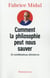 Comment la philosophie peut nous sauver