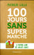 100 jours sans supermarché - le premier guide des circuits courts