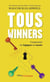 Tous winners - comprendre les logiques du succès