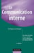 La communication interne - stratégies et techniques (2e édition)