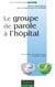 Le groupe de parole à l'hôpital
