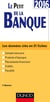 Le petit de la banque - les données clés en 21 fiches (édition 2016)