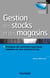 Gestion des stocks et des magasins - pratiques des méthodes logistiques adaptées au lean manufacturing
