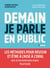 Demain je parle en public : les méthodes pour réussir et être à l'aise à l'oral (5e édition)