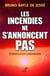 Les incendies ne s'annoncent pas