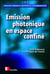 Émission photonique en espace confiné
