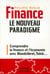 Finance : le nouveau paradigme : Comprendre la crise avec Mandelbrot, Taleb, etc...
