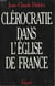 La clérocratie dans l'eglise de france