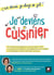 C'est décidé, je change de job ! - je deviens cuisinier