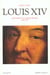 Louis xiv - histoire d'un grand regne - 1643-1715