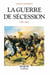 La guerre de Sécession 1861-1865