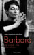 Barbara, la vraie vie - 1930-1997-2017
