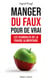 Manger du faux pour de vrai : les scandales de la fraude alimentaire