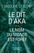 Le Livre de Hain Tome 6 : Le dit d'Aka : suivi de Le nom du monde est forêt