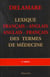 Lexique francais-anglais /anglais-francais des termes de medecine 2eme edition