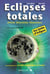 Eclipses totales : histoire, observation et photographie